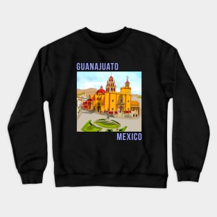 Guanajuato Mexico Crewneck Sweatshirt